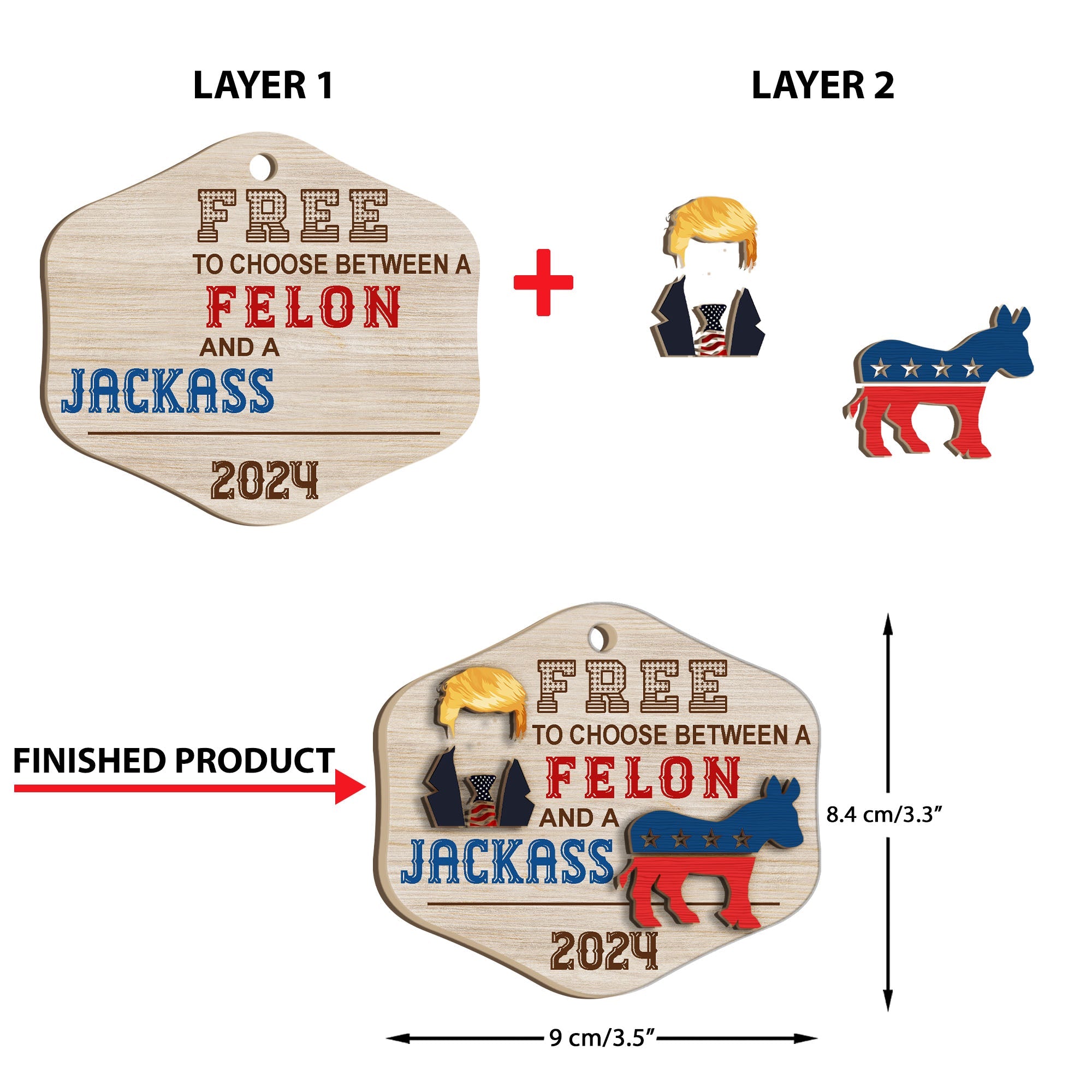 Free to Choose Between a Felon and a Jackass | Funny 2024 Presidential Election Candidates | Election Ornament | Patriotic 2 Layered Wooden Ornament C951 - GOP