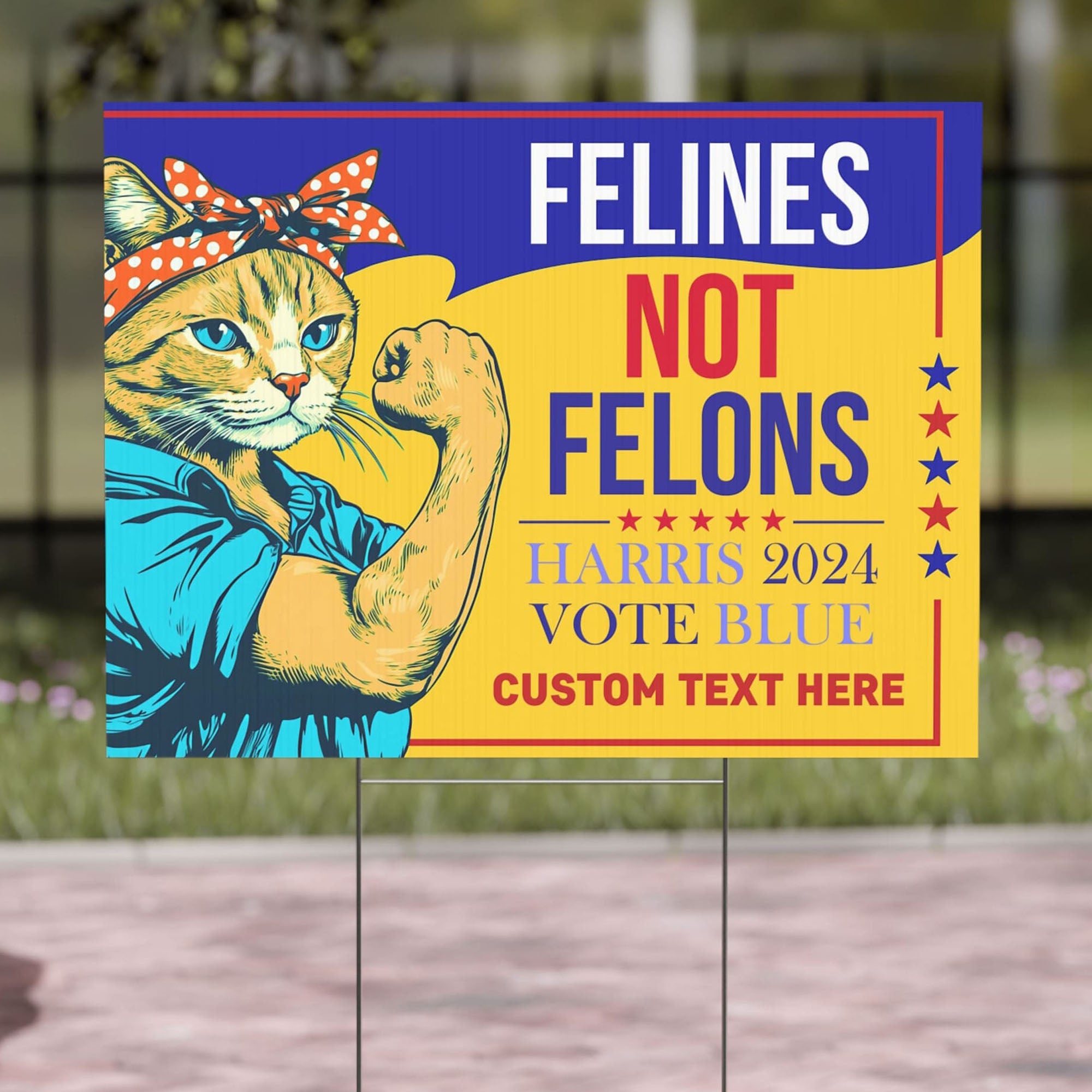 FELINES NOT FELONS VOTE BLUE YARD SIGN | KAMALA HARRIS 2024 YARD SIGN | DEMOCRAT YARD SIGN T1421 - KH2