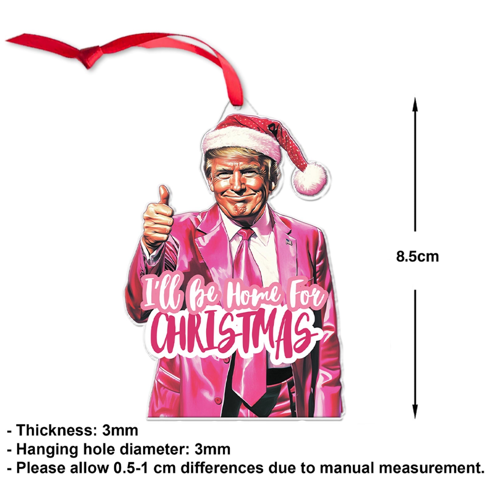 Pink Trump I'll Be Home For Christmas, Humorous Trump Christmas Acrylic Ornament | Perfect for Car & Christmas Tree Decor T1664 - GOP
