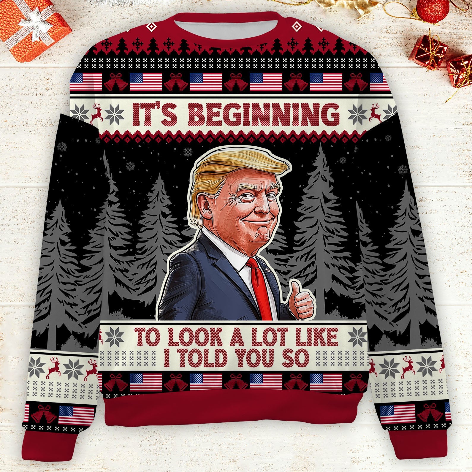 It&amp;#39;s Beginning To Look A Lot Like I Told You So, Trump 2024 Ugly Sweater, Trump Supporters Christmas All-Over-Printed Sweatshirt C1740 - GOP