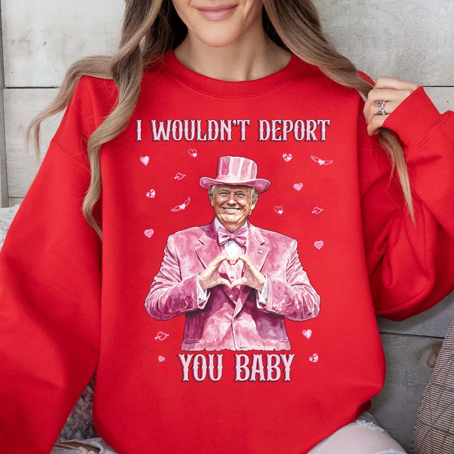 I Wouldn&amp;#39;t Deport You Baby, Funny Valentine Shirt, Trump Valentine&amp;#39;s Day Sweatshirt Dark 681851 - GOP