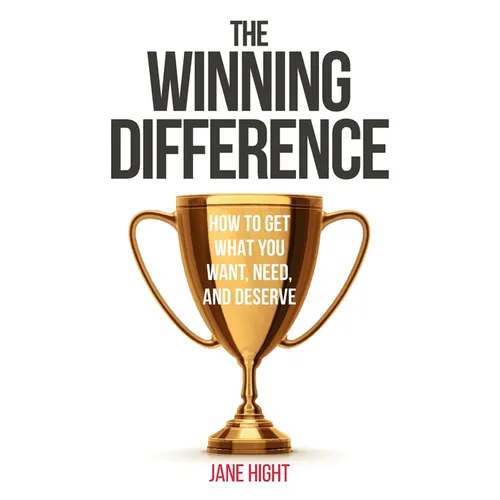The Winning Difference: How To Get What You Want, Need, And Deserve - Paperback