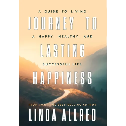 Journey To Lasting Happiness - Hardcover
