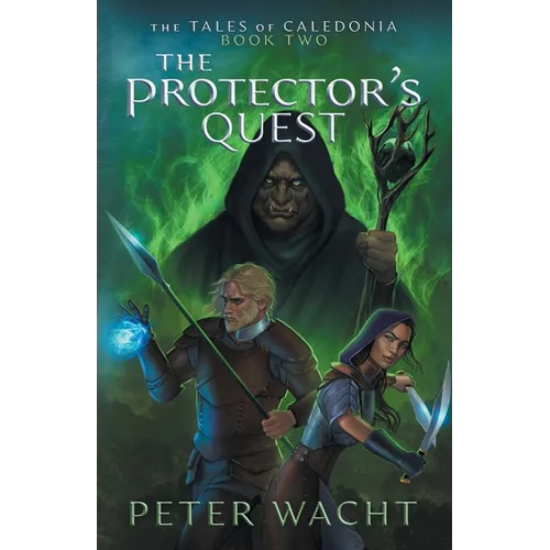 The Protector&amp;#39;s Quest: The Tales of Caledonia, Book 2 - Paperback