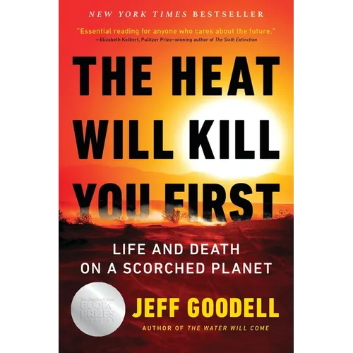 The Heat Will Kill You First: Life and Death on a Scorched Planet - Paperback