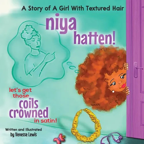Niya Hatten! Let&amp;#39;s get those Coils Crowned in Satin! - Paperback