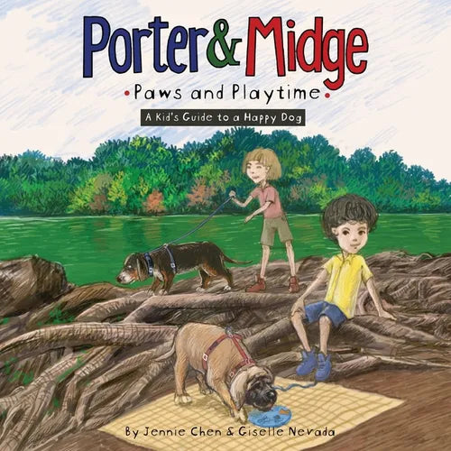Porter and Midge: Paws and Playtime: A Kid&amp;#39;s Guide to a Happy Dog - Paperback