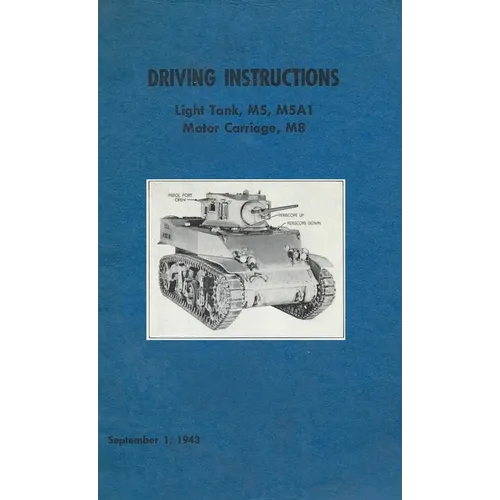 Driving Instructions For The M5 Stuart Light Tank, M5A1 Motor Carriage, M8 - Paperback