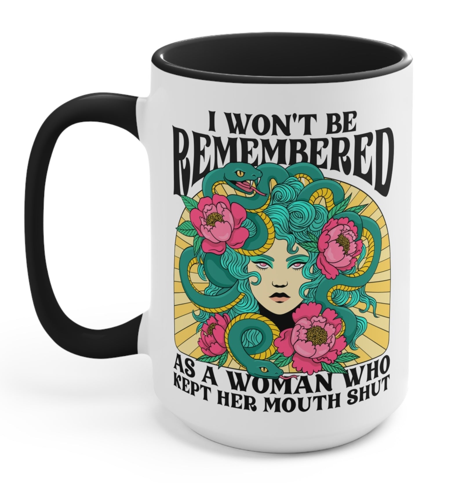 I Won&amp;#39;t Be Remembered As A Woman Who Kept Her Mouth Shut Medusa Mug