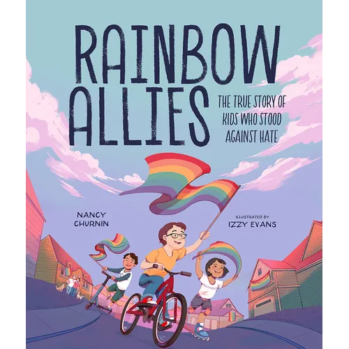 Rainbow Allies: The True Story of Kids Who Stood Against Hate - Hardcover