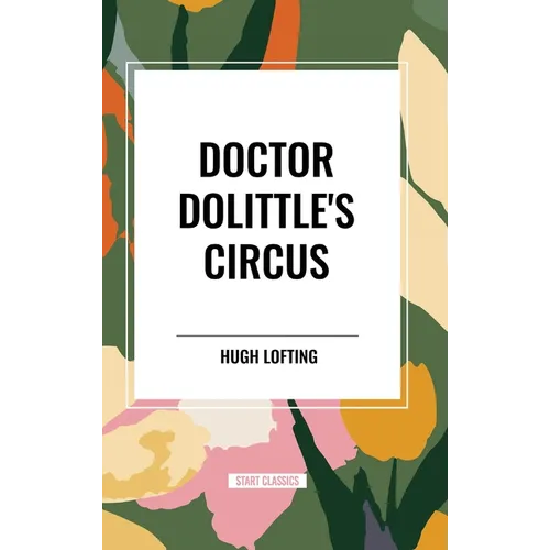 Doctor Dolittle&amp;#39;s Circus - Hardcover