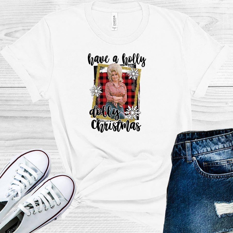 Have a Holly Dolly Christmas Graphic Tee
