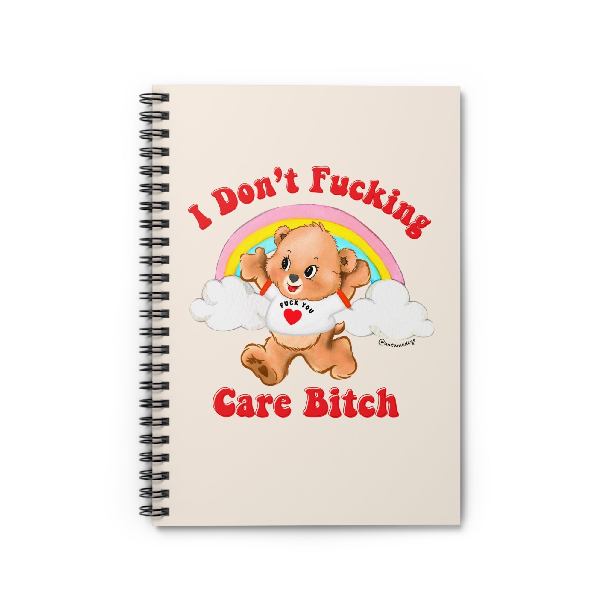 I Don&amp;#39;t Fucking Care Bitch Spiral Notebook - Ruled Line