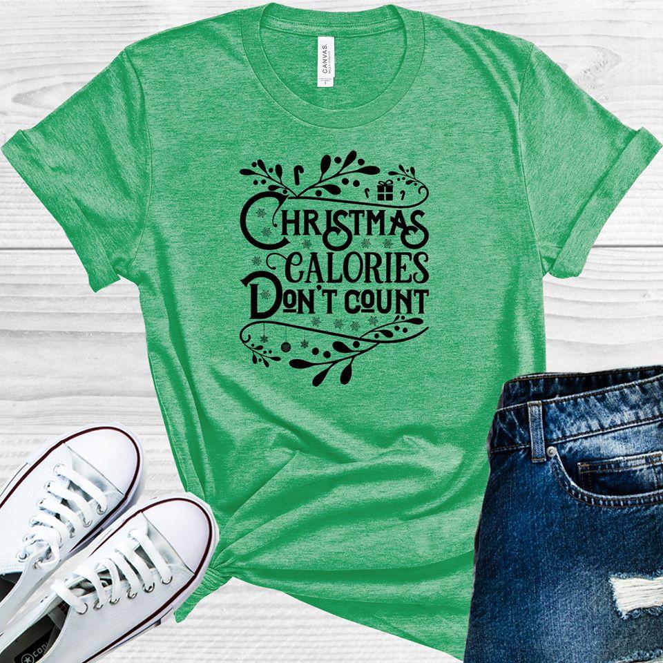 Christmas Calories Don&amp;#39;t Count Graphic Tee
