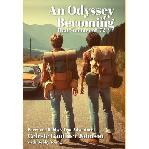 An Odyssey of Becoming: That Summer Of &amp;#39;72 - Hardcover