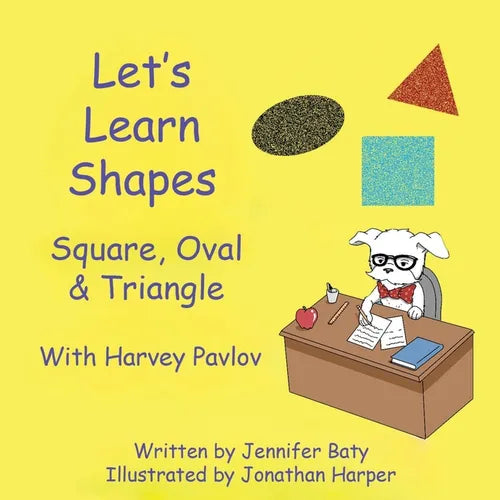 Let&amp;#39;s Learn Shapes with Harvey Pavlov: Square, Oval &amp;amp; Triangle - Paperback