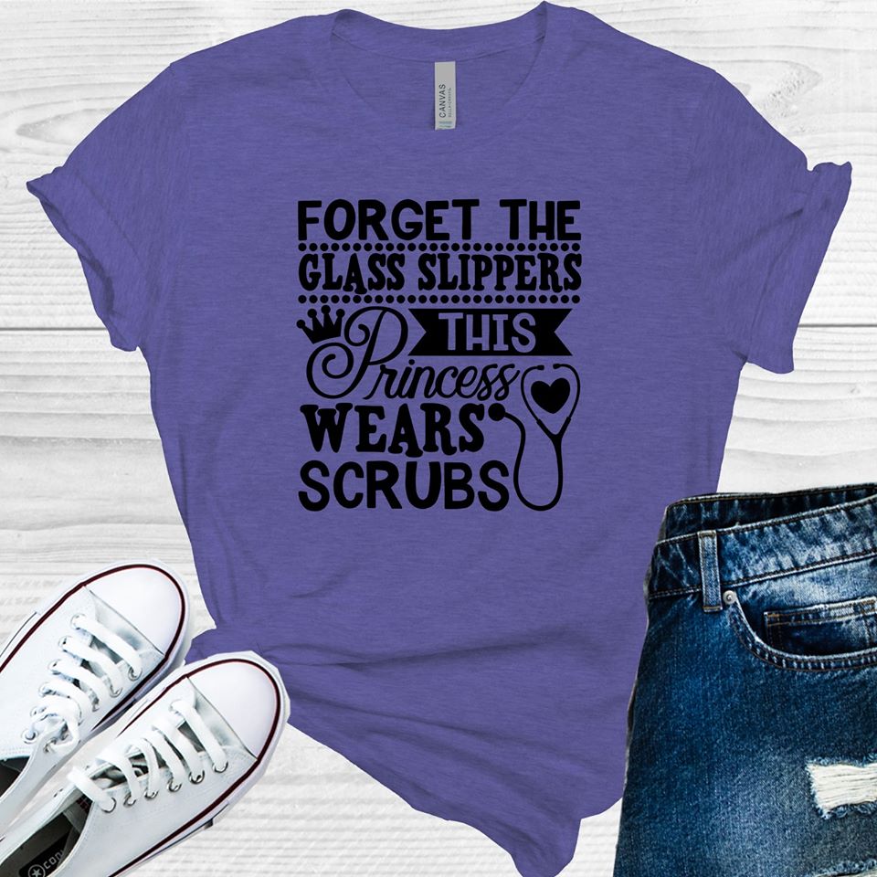 Forget the Glass Slippers This Princess Wears Scrubs Graphic Tee