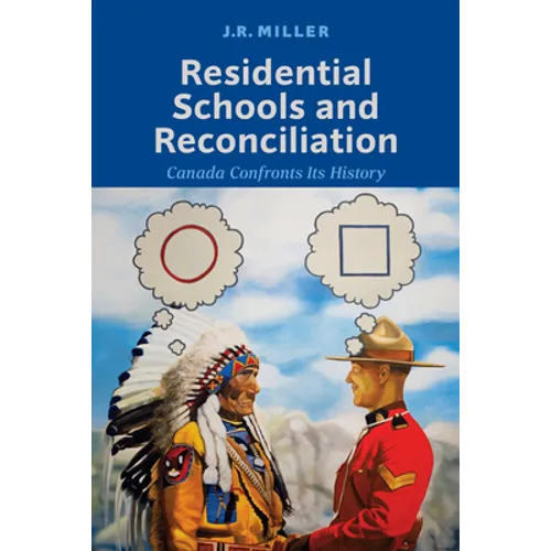 Residential Schools and Reconciliation: Canada Confronts Its History - Paperback