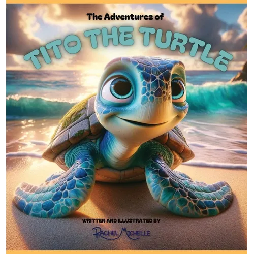 The Adventures of Tito the Turtle: Tito&amp;#39;s Underwater Adventure - Hardcover