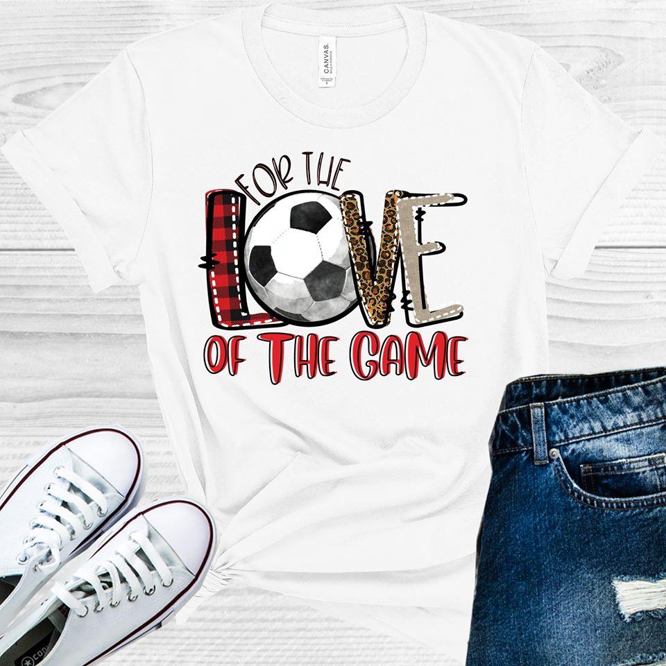 For the Love of the Game Soccer Graphic Tee