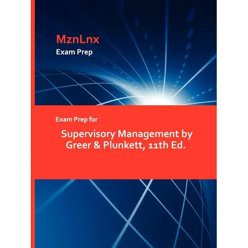 Exam Prep for Supervisory Management by Greer &amp;amp; Plunkett, 11th Ed. - Paperback