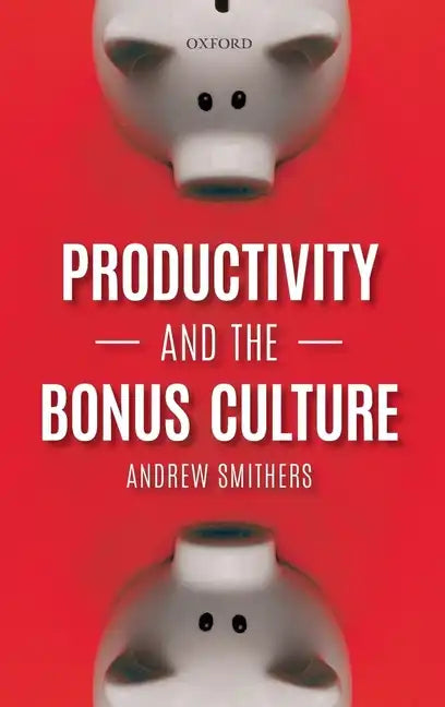 Productivity and the Bonus Culture - Hardcover