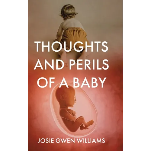 Thoughts and Perils of a Baby - Hardcover