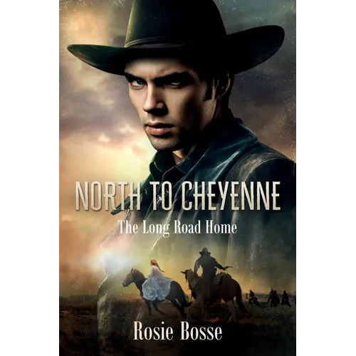 North to Cheyenne: The Long Road Home (Book #1) Revised 2nd Edition - Paperback