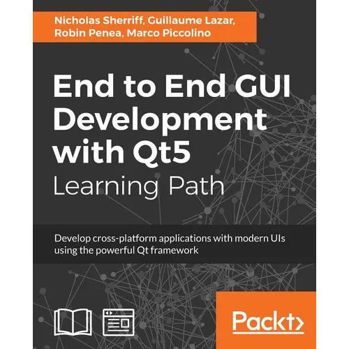 End to End GUI development with Qt5: Develop cross-platform applications with modern UIs using the powerful Qt framework - Paperback