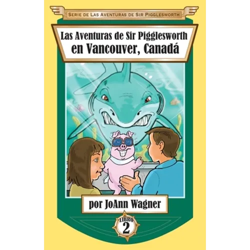 Las Aventuras de Sir Pigglesworth en Vancouver, Canadá - Paperback