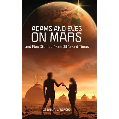 Adams and Eves on Mars and Five Stories From Different Times - Hardcover