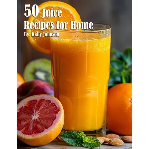 50 Juice Recipes for Home - Paperback