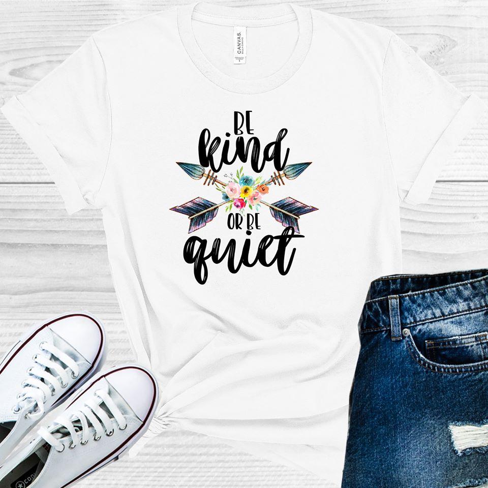 Be Kind or Be Quiet Graphic Tee