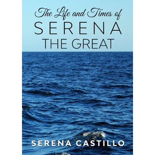 The Life and Times of Serena the Great - Paperback