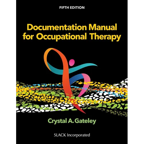 Documentation Manual for Occupational Therapy - Paperback