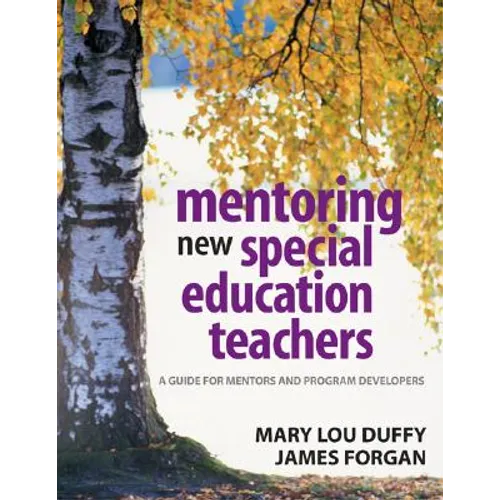 Mentoring New Special Education Teachers: A Guide for Mentors and Program Developers - Paperback