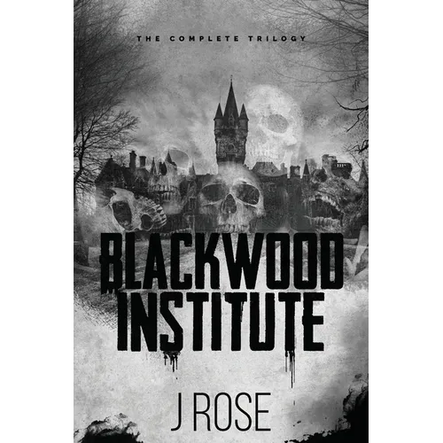 Blackwood Institute: The Complete Trilogy - Paperback
