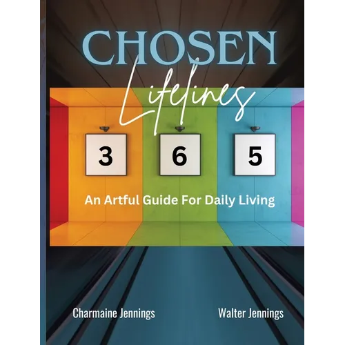 Chosen Lifelines 365: An Artful Guide for Daily Living - Paperback