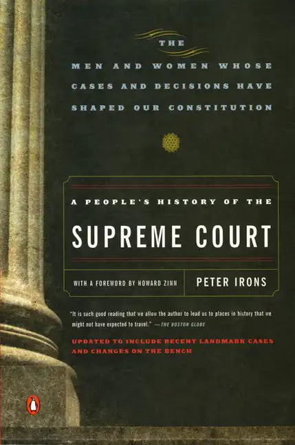 A People&amp;#39;s History of the Supreme Court: The Men and Women Whose Cases and Decisions Have Shaped Our Constitution: Revised Edition - Paperback