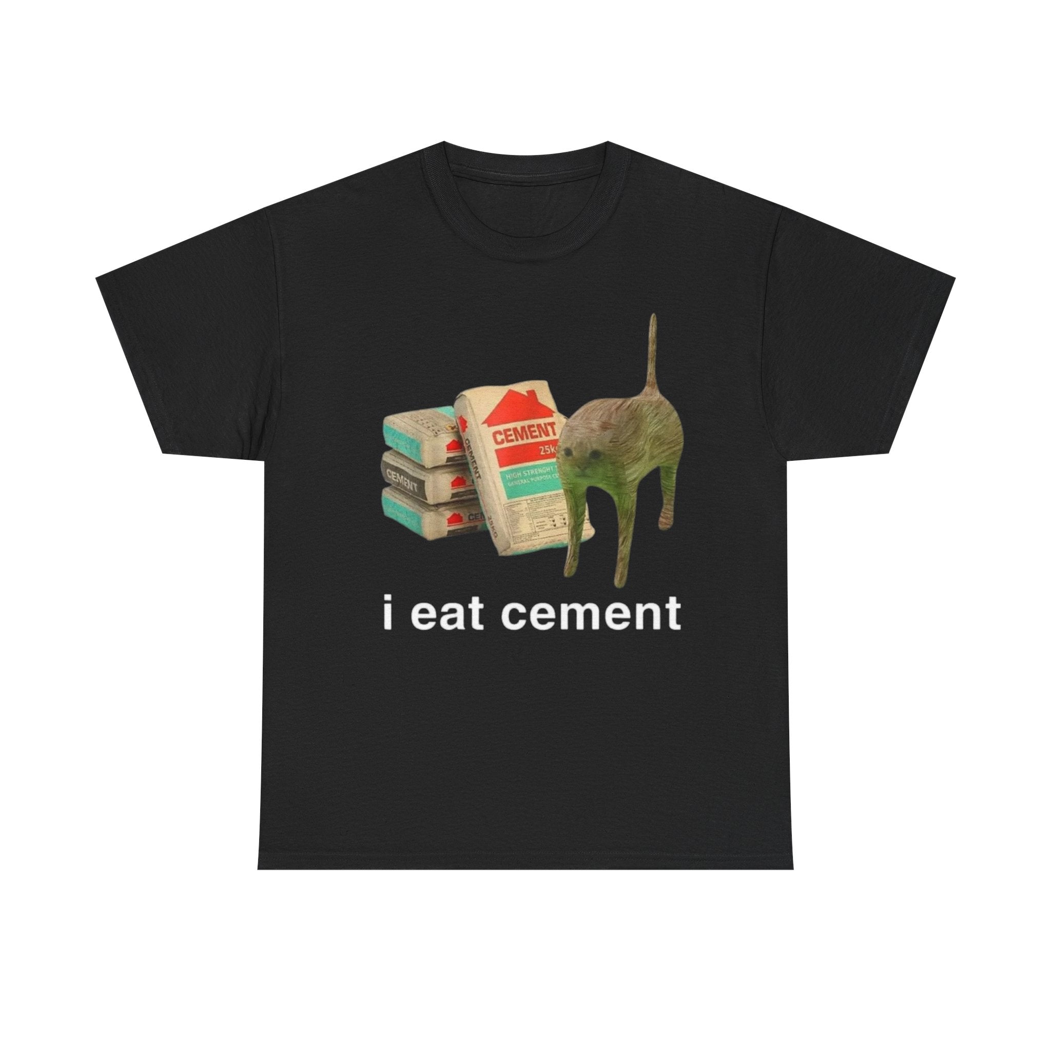 I Eat Cement Funny Shirt – Hilarious Meme Graphic Tee for Men &amp;amp; Women