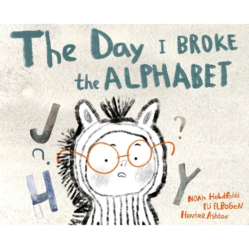 The Day I Broke The Alphabet - Hardcover