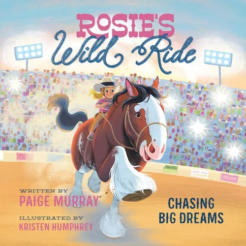 Rosie&amp;#39;s Wild Ride: Chasing Big Rodeo Dreams - Hardcover