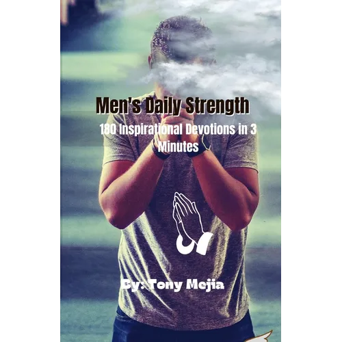 Men&amp;#39;s Daily Strength: 180 Inspirational Devotions in 3 Minutes - Paperback