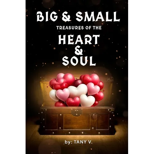 Big &amp;amp; Small Treasures of the Heart and Soul - Paperback