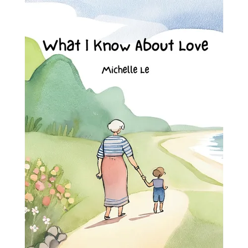 What I Know About Love - Paperback