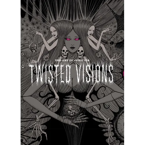 The Art of Junji Ito: Twisted Visions - Hardcover