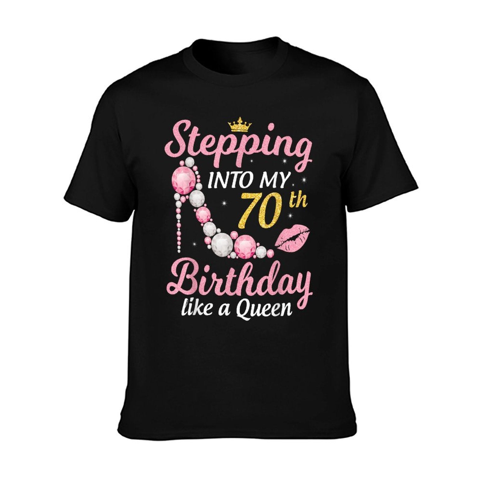 Stepping Into My 70th Birthday Like A Queen Happy To Me Mom T-Shirt