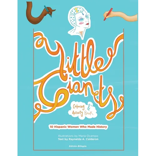 Little Giants Coloring and Activity Book: 10 Hispanic Women Who Made History - Paperback