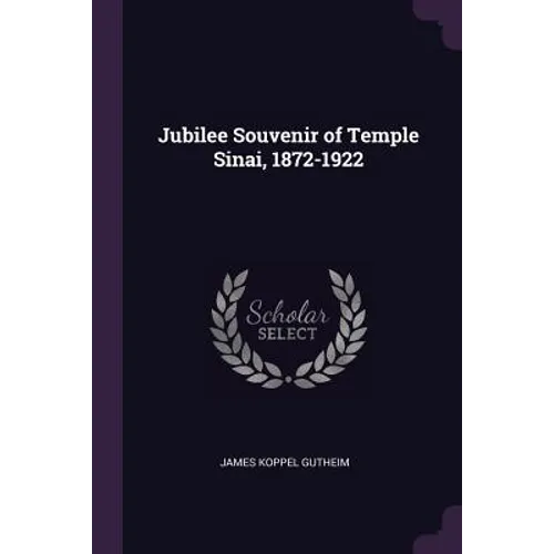 Jubilee Souvenir of Temple Sinai, 1872-1922 - Paperback