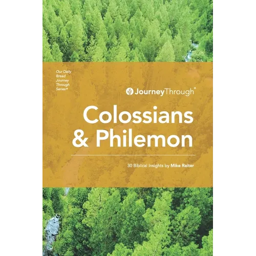 Journey Through Colossians &amp;amp; Philemon: 30 Biblical Insights By Mike Raiter - Paperback